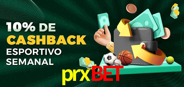 10% de bônus de cashback na prxbet